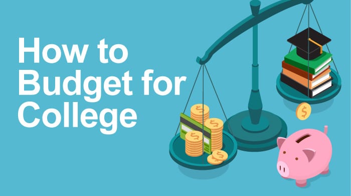 How to Plan and Budget for College Expenses