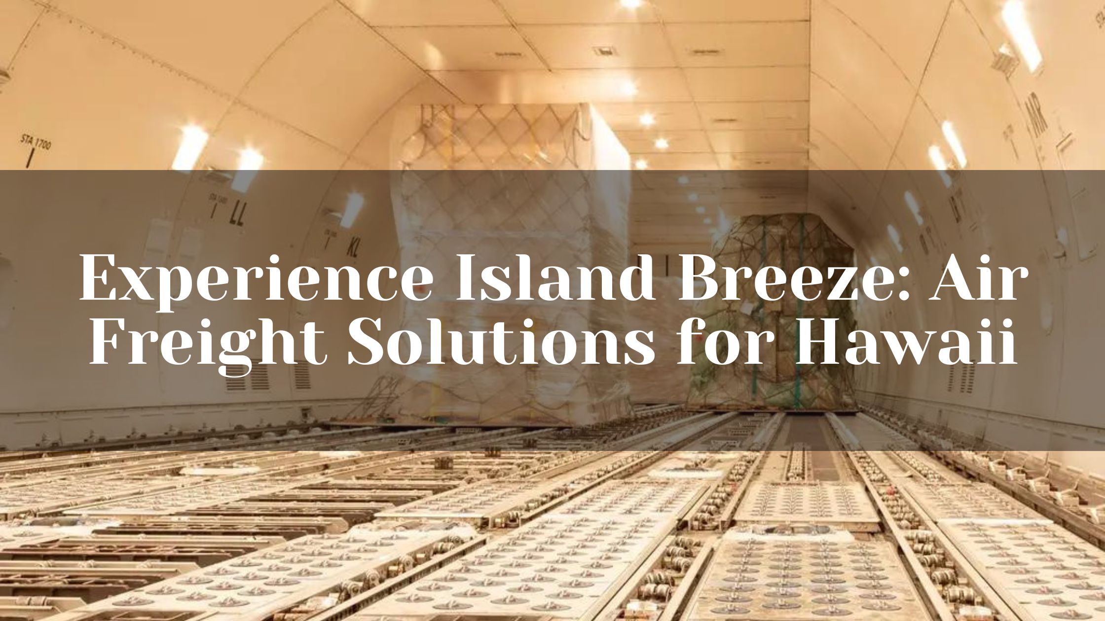 Experience Island Breeze: Air Freight Solutions for Hawaii