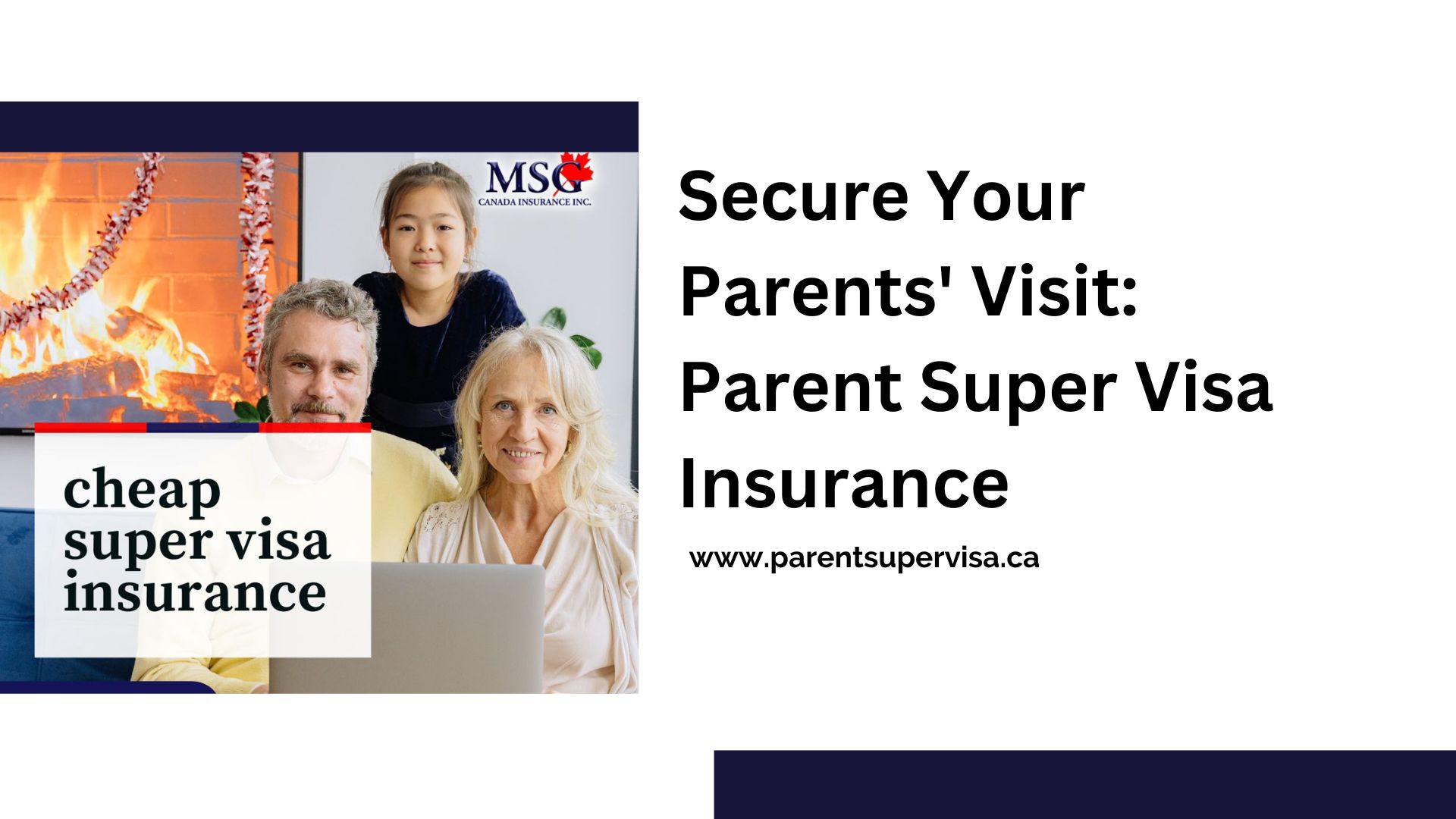 Secure Your Parents’ Visit: Parent Super Visa Insurance