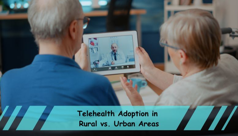 Telehealth Adoption in Rural vs. Urban Areas: Bridging the Healthcare Gap in the UK